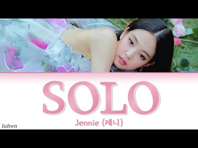JENNIE (제니) - 'SOLO (솔로)’ LYRICS [HAN|ROM|ENG COLOR CODED] 가사 class=