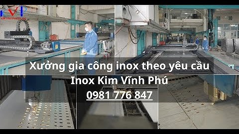 Xưởng gia công inox theo yêu cầu tại HCM - Inox Kim Vĩnh Phú