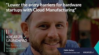 Lower the barriers to Cloud Manufacturing | Fabio Sulser @KREATIZE