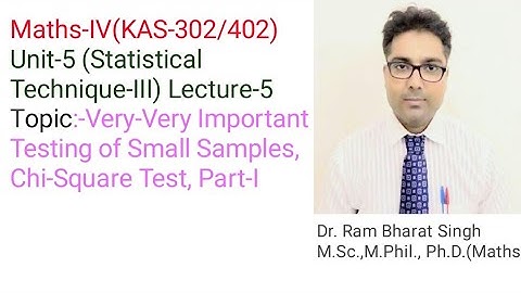Testing of Small samples, Chi-Square Test,  Part-1  | AKTU Maths-IV BAS-302/402 Unit-5, Lec-5