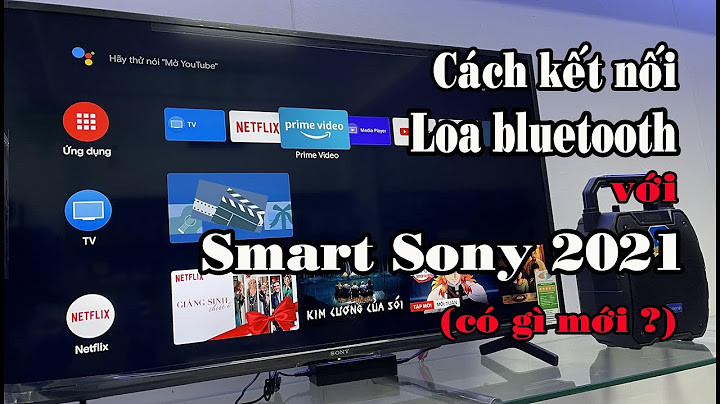 Hướng dẫn bật bluetooth tivi sony năm 2024