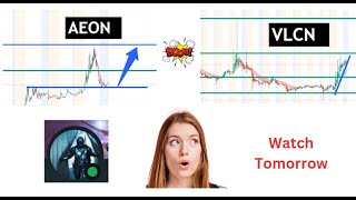 #AEON 🔥 #VLCN 🔥 watch tomorrow! $AEON $VLCN