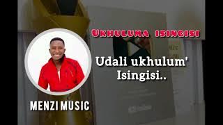 Menzi Music -Udali Ukhuluma Isingisi