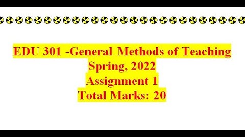 EDU 301 Assignment No 1 2022