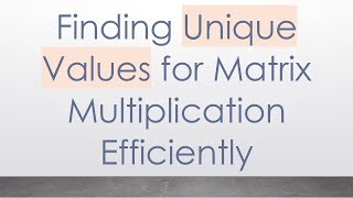 Finding Unique Values for Matrix Multiplication Efficiently
