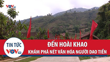 Đến Hoài Khao để khám phá nét văn hóa người Dao Tiền