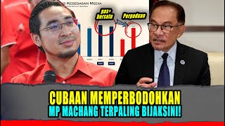 CUBAAN MEMPERBODOHKAN OLEH MP MACHANG TERPALING BIJAKSINI!