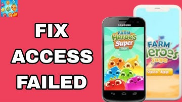 How To Fix And Solve Access Failed On Farm Heroes Saga App | Final Solution
