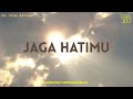 Sebuah Perenungan | GSJA KFT | Jaga Hatimu