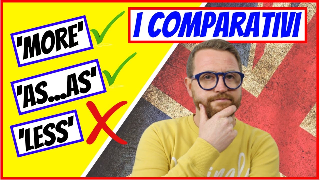 I COMPARATIVI in INGLESE. Sapevi che NON SI USA LESS??