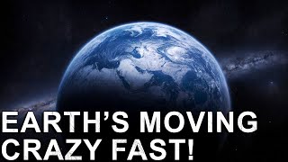 How Fast Is Earth Really Moving Through Space