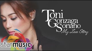 My Love Story - Toni Gonzaga | Non-Stop OPM Songs ♪
