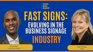 Create Build Manage- Fast Signs: Evolving in The Business Signage Industry