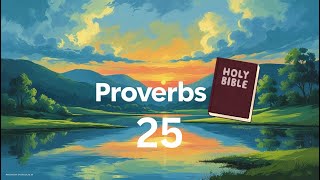 DAY 25: Proverbs 25 | Humble Hearts & Peaceful Paths | Bible Reading