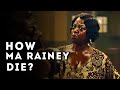 How Did Ma Rainey Die ?