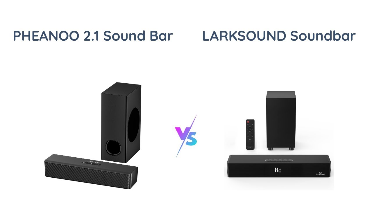 PHEANOO P15 vs LARKSOUND Soundbar with Subwoofer YouTube