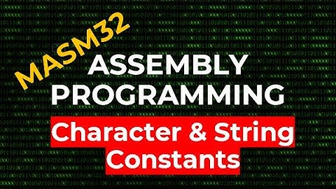 Character and String Constants | MASM32 Assembly Programming