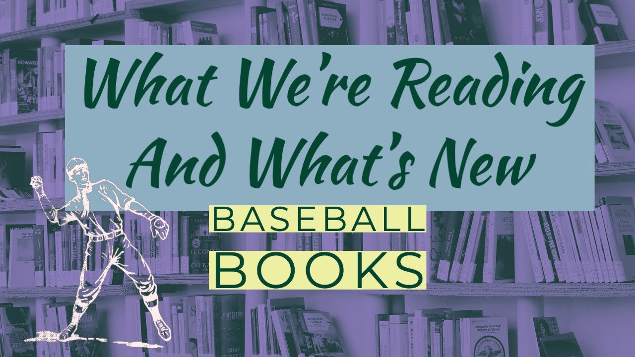 What's New and What We're Reading Baseball Books YouTube