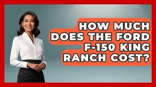 How Much Does The Ford F-150 King Ranch Cost? - Big Truck Lovers