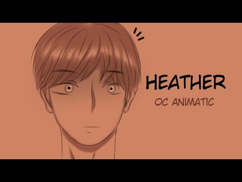 Heather | OC Animatic |