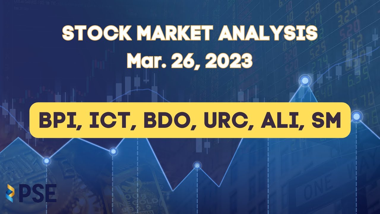 Stock Market Analysis BPI, ICT, BDO, URC, ALI, SM Mar. 26, 2023 - YouTube