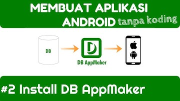 Cara Membuat Aplikasi Android TANPA KODING - #2 Install DB AppMaker
