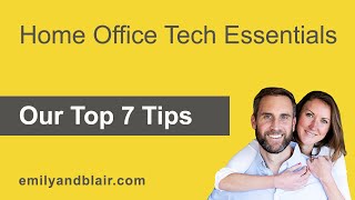 Top 7 Tips on Home Office Tech Essentials