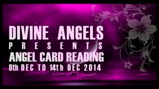 HOW TO FIND YOUR ANGEL CARD READING FOR 8TH DEC TO 14TH DEC 2014 FROM DIVINE ANGELS