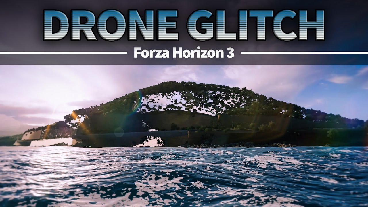DRONE GLITCH - How to fly your drone over the ocean - Forza Horizon 3