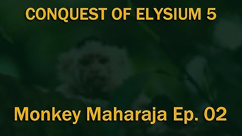 BATTLEMODE Plays: Conquest of Elysium 5 - Monkey Maharaja Ep. 02