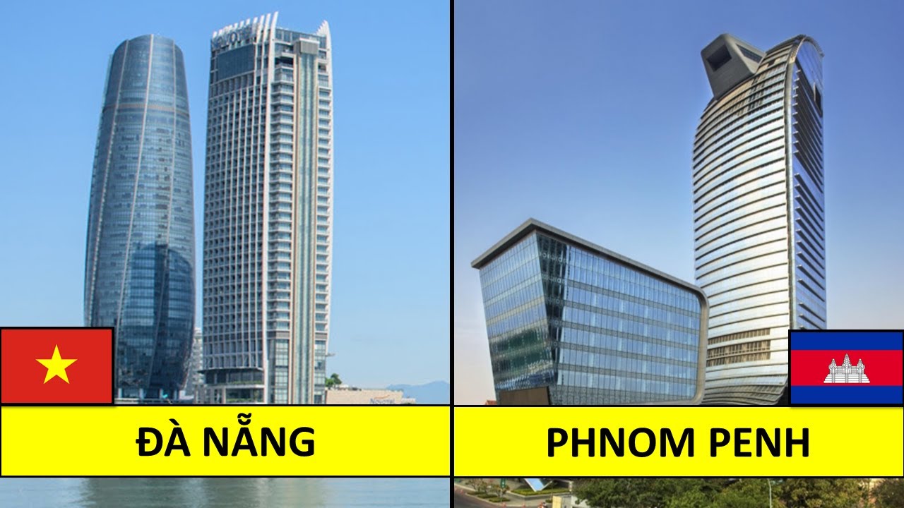 So sánh TP Đà Nẵng (Việt Nam) vs thủ đô Phnom Penh (Campuchia). Choáng với sự phát triển chóng mặt !