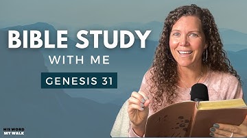 Genesis 31 | The TRUTH About Jacob