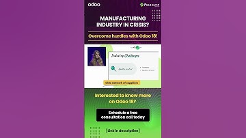 Manufacturing : Navigate cost pressures & innovation with Odoo 18