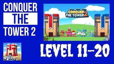 Conquer The Tower 2 - Level 11-20 - Best Way To Play