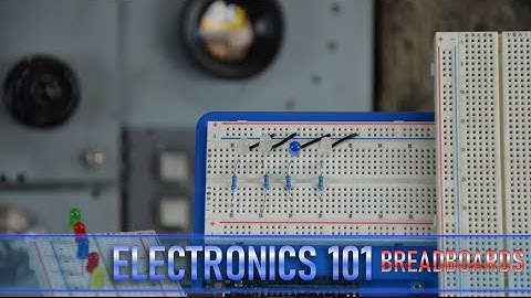 How to use a Breadboard  |  Electronics 101
