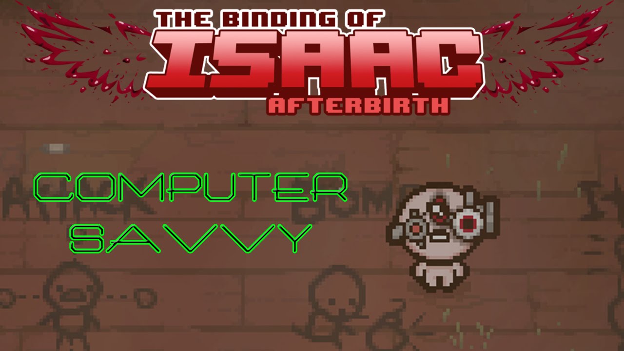 COMPUTER SAVVY Challenge 2 The Binding of Isaac Afterbirth PTBR