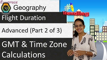 🌎 GMT and Time Zone Calculations (Including Flight Duration) - Advanced (Part 2 of 3)