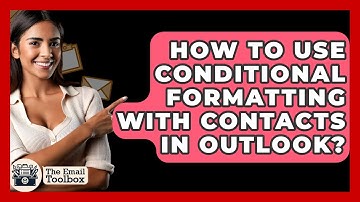 How To Use Conditional Formatting With Contacts In Outlook? - TheEmailToolbox.com