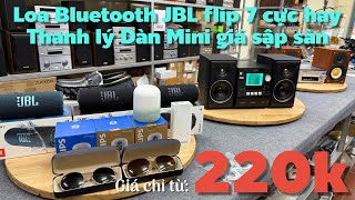 26/5/2026. Loa bluetooth JBL Flip 7 về cực nhiều. Dàn Kenwood K521, Victor VIP thanh lý. Chỉ từ 550k