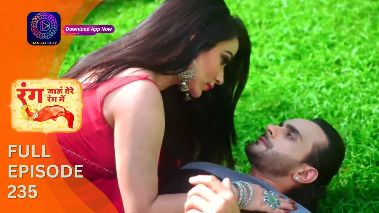 Rang Jaun Tere Rang Mein | Full Episode 235 | Dangal Play