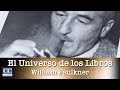 EL UNIVERSO DE LOS LIBROS | William Faulkner | T1 - c21 | Caja Complementaria UNSE