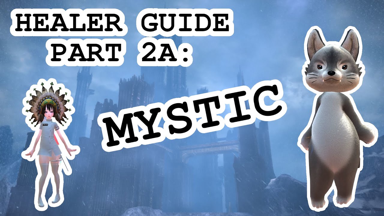 tera class  Update New  TERA: || MYSTIC GUIDE || - Healer Guide Part 2A