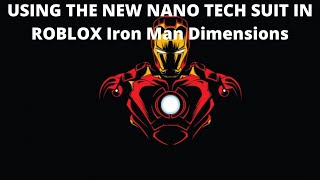 USING THE NEW NANO TECH SUIT IN ROBLOX IRON MAN DIMENSIONS  NEW NAME IS IRON MAN BATTLEGROUNDS screenshot 5