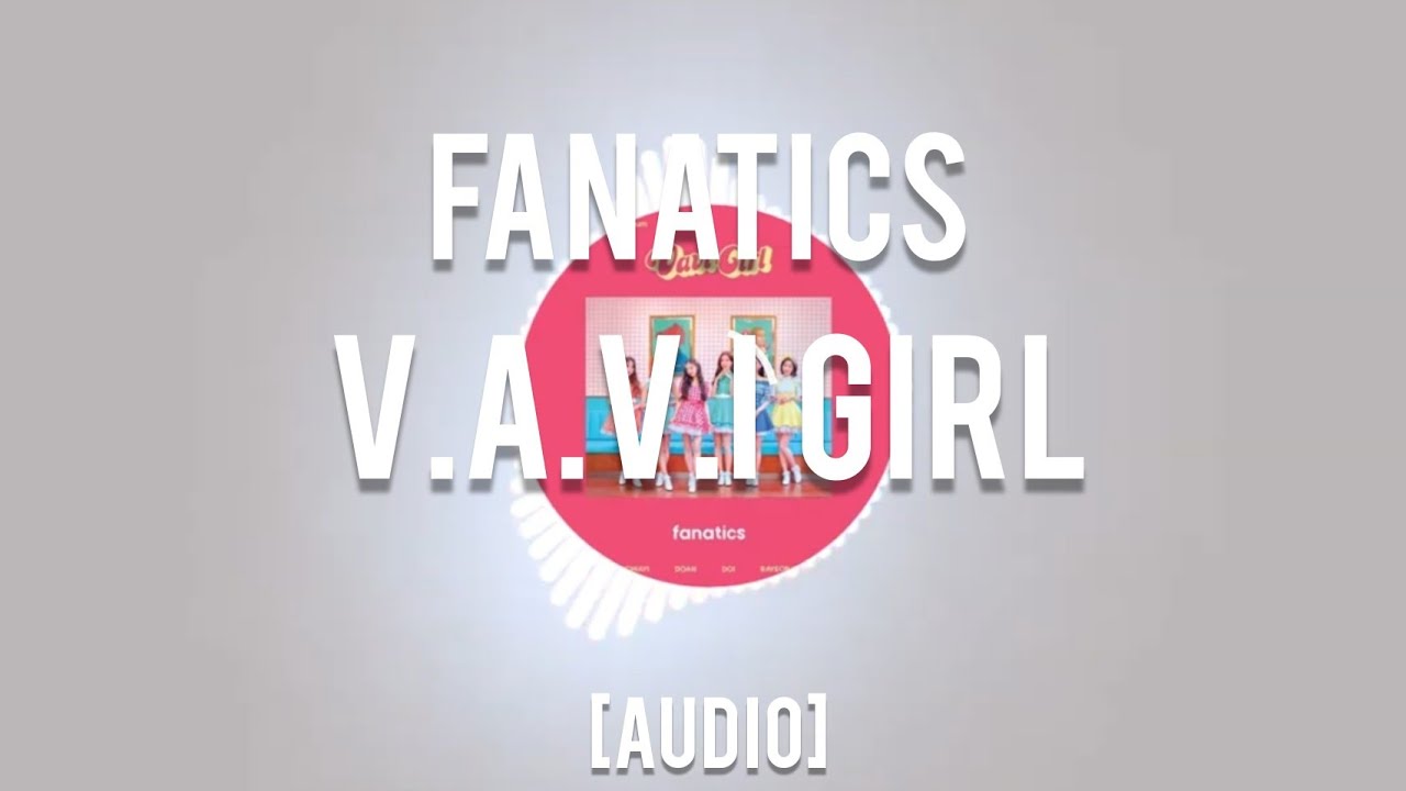 [Audio] FANATICS - V.A.V.I GIRL🎶