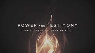 Power and Testimony: Stories from the Book of Acts | July 19, 2026