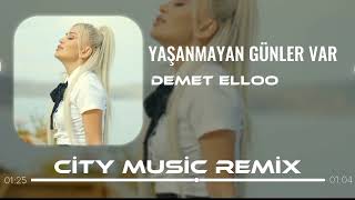 DEMET ELLOO - Yaşanmayan Günler Var ( City Music Remix ) | Sözüne Kandım Gözyaşında Islandım.