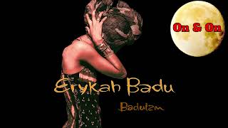 Erykah Badu  On & On