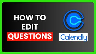 How to Edit Questions on Calendly screenshot 3