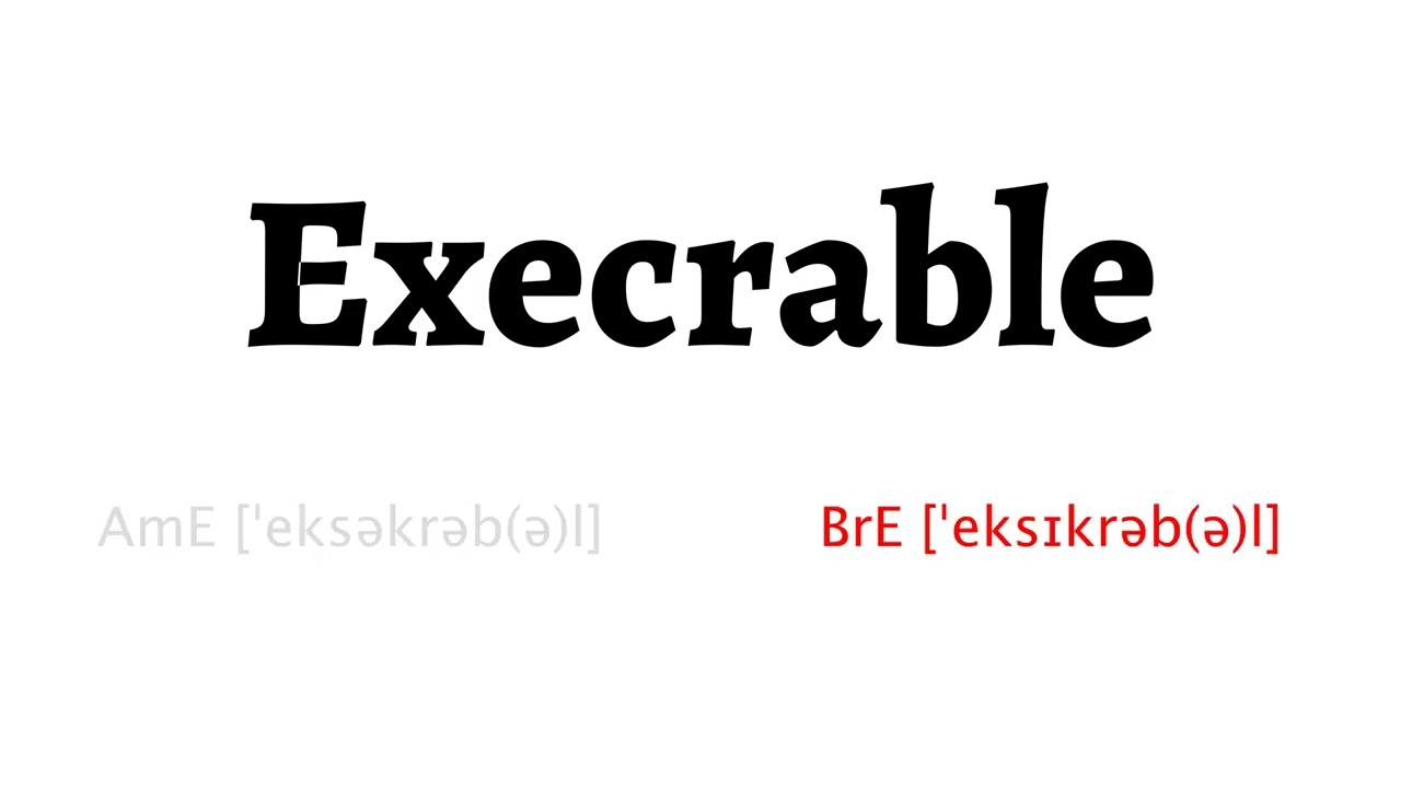 How To Pronounce Execrable In American English And British English