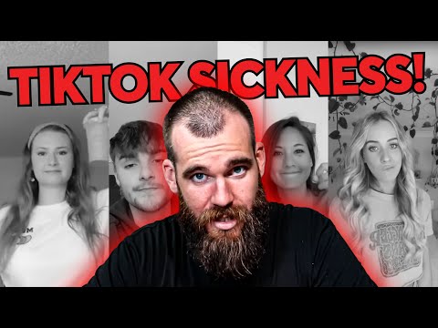 TikTok Sickness...